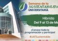 Prepara UAT la Semana de la Sustentabilidad Universitaria