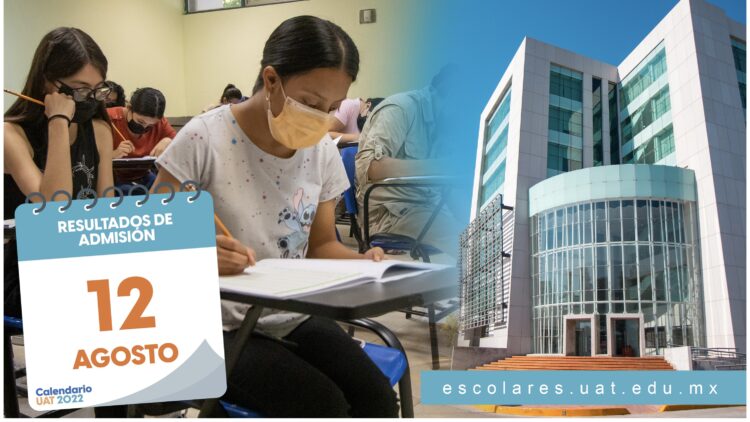 Anuncia UAT entrega de resultados del examen de admisión al periodo otoño 2022