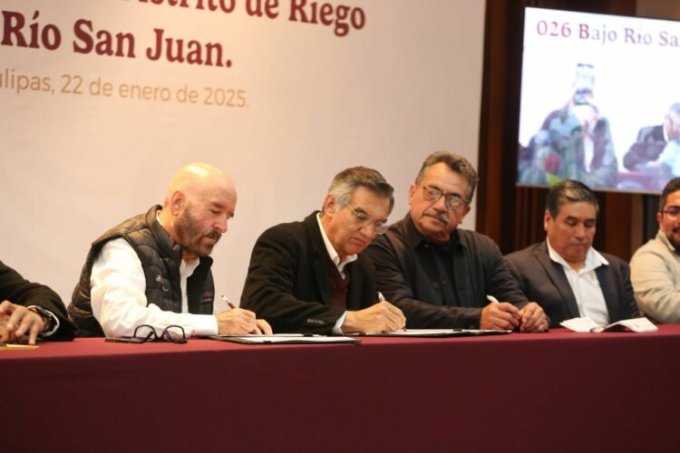 Firman trascendental acuerdo en Tamaulipas; tecnificarán Distrito de Riego 026 con inversión de 4,100 MDP