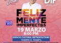 Invita DIF Tamaulipas a la conferencia “Feliz Mente Imperfectos” de César Lozano